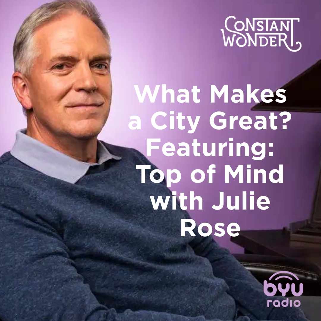 Read more about the article What Makes a City Great? Featuring: Top of Mind with Julie Rose