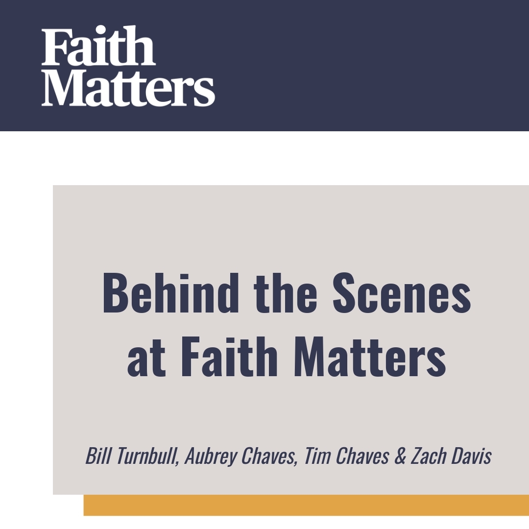 Read more about the article Behind the Scenes at Faith Matters