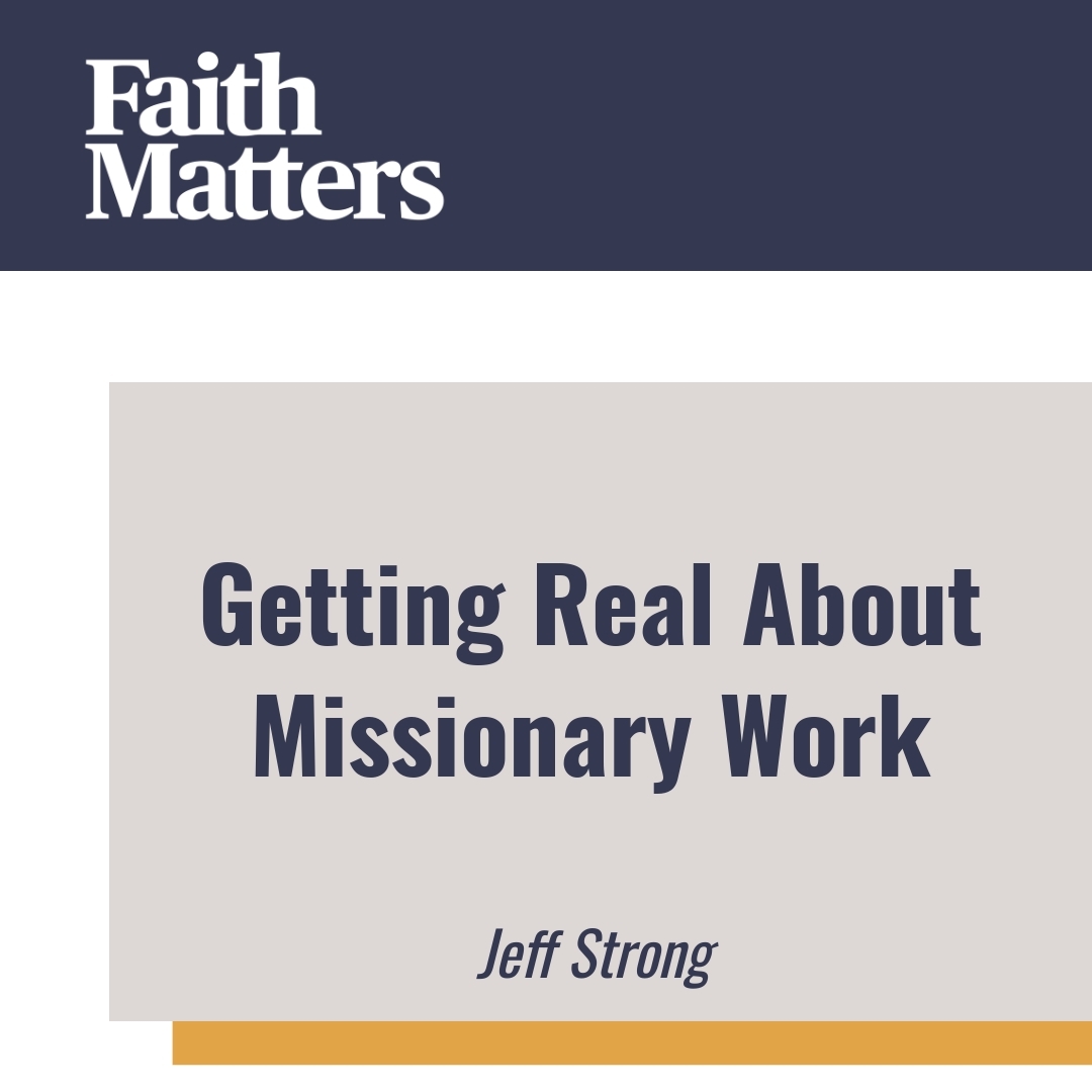 Read more about the article Getting Real About Missionary Work