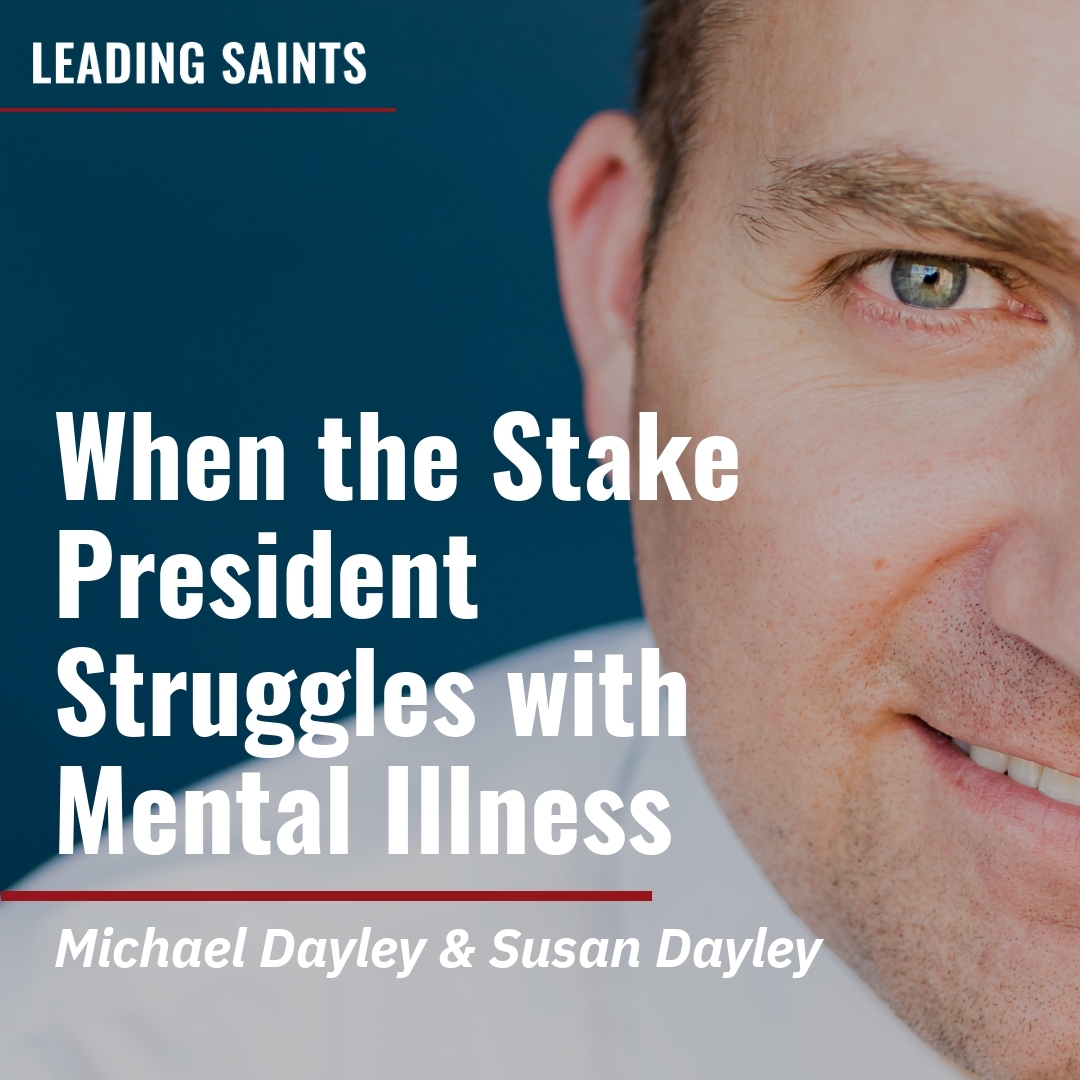 Read more about the article When the Stake President Struggles with Mental Illness
