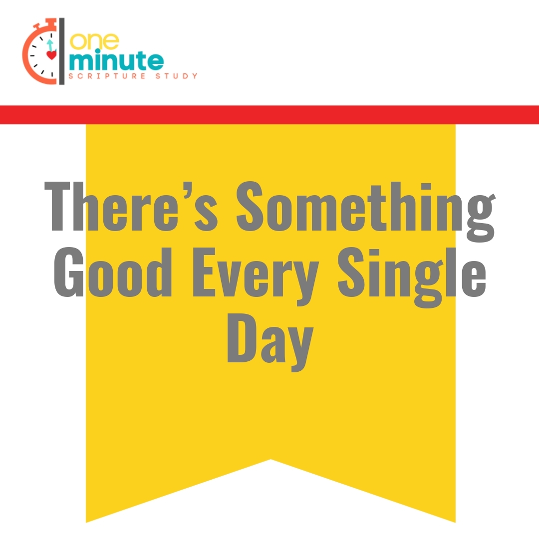 Read more about the article There’s Something Good Every Single Day