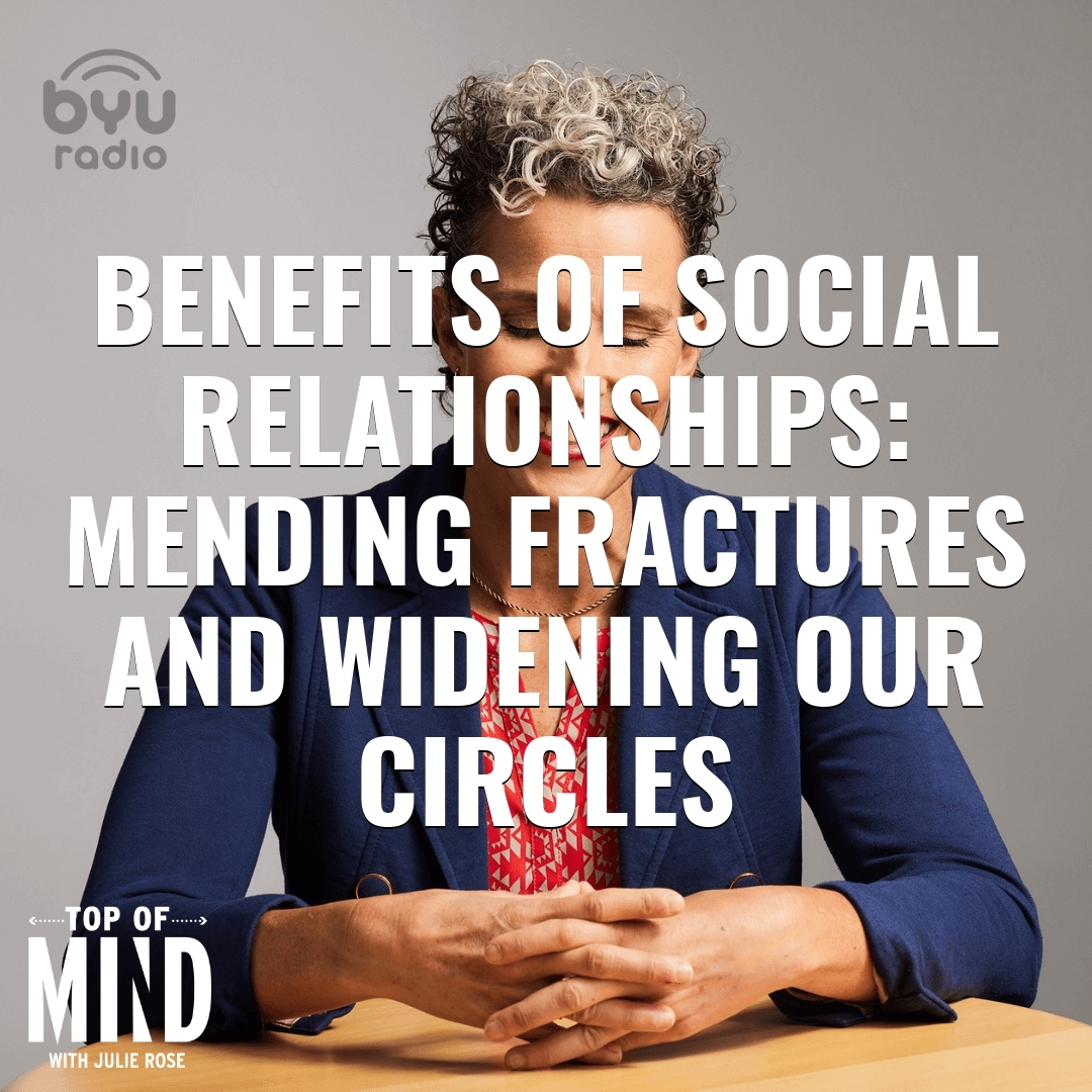 Read more about the article Benefits of Social Relationships: Mending Fractures and Widening Our Circles