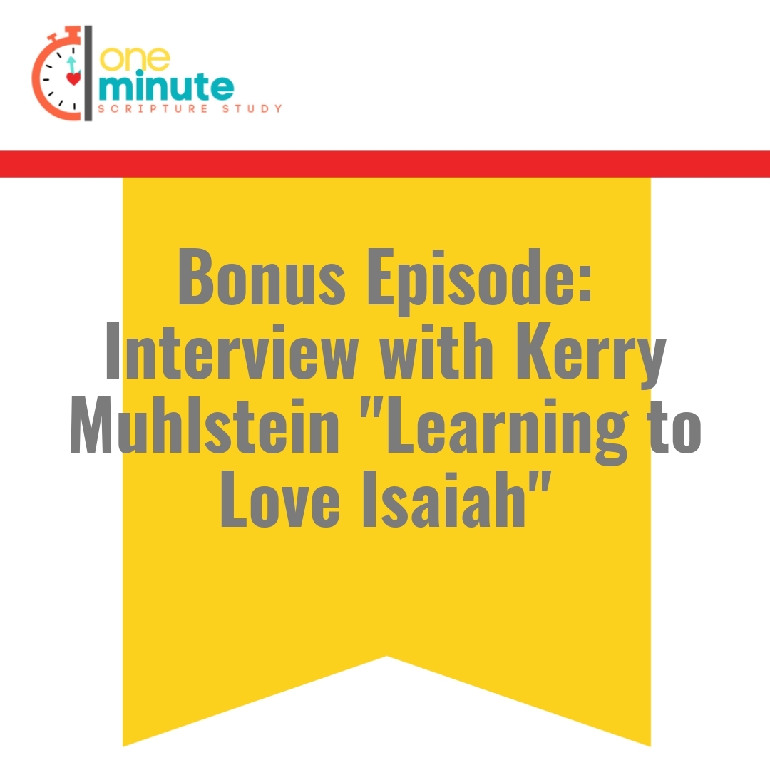 Read more about the article Bonus Episode: Interview with Kerry Muhlstein “Learning to Love Isaiah”