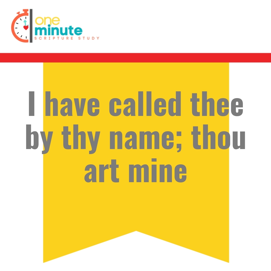 Read more about the article I have called thee by thy name; thou art mine