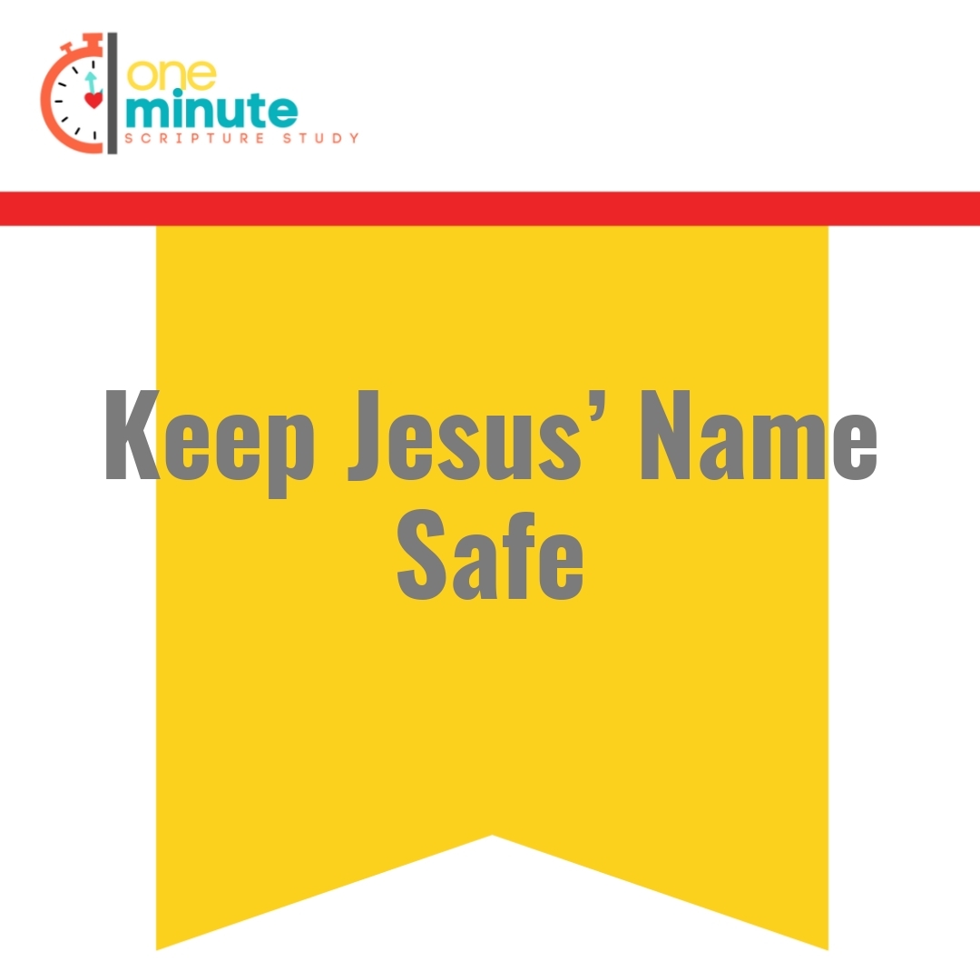 Read more about the article Keep Jesus’ Name Safe