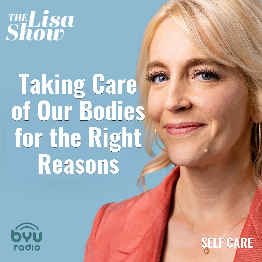 Read more about the article Taking Care of Our Bodies for the Right Reasons