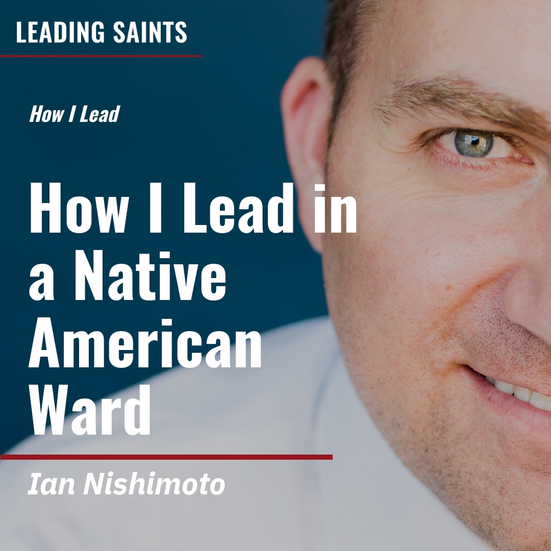 Read more about the article How I Lead in a Native American Ward