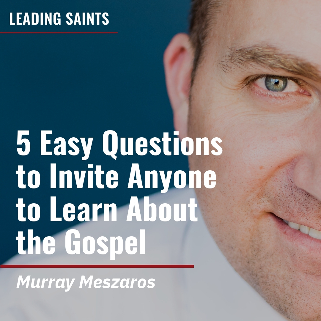 Read more about the article 5 Easy Questions to Invite Anyone to Learn About the Gospel