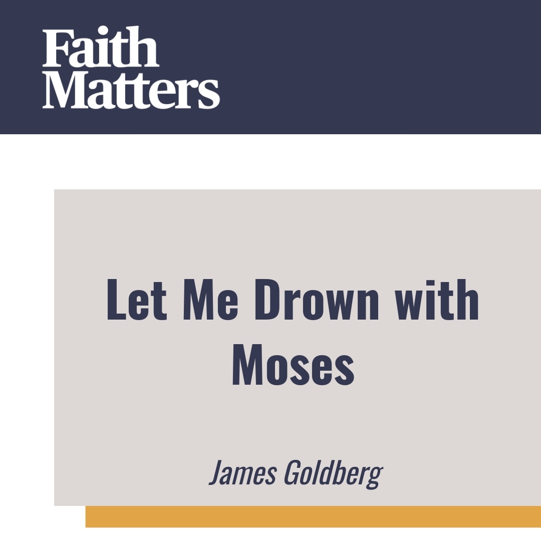 Read more about the article Let Me Drown with Moses
