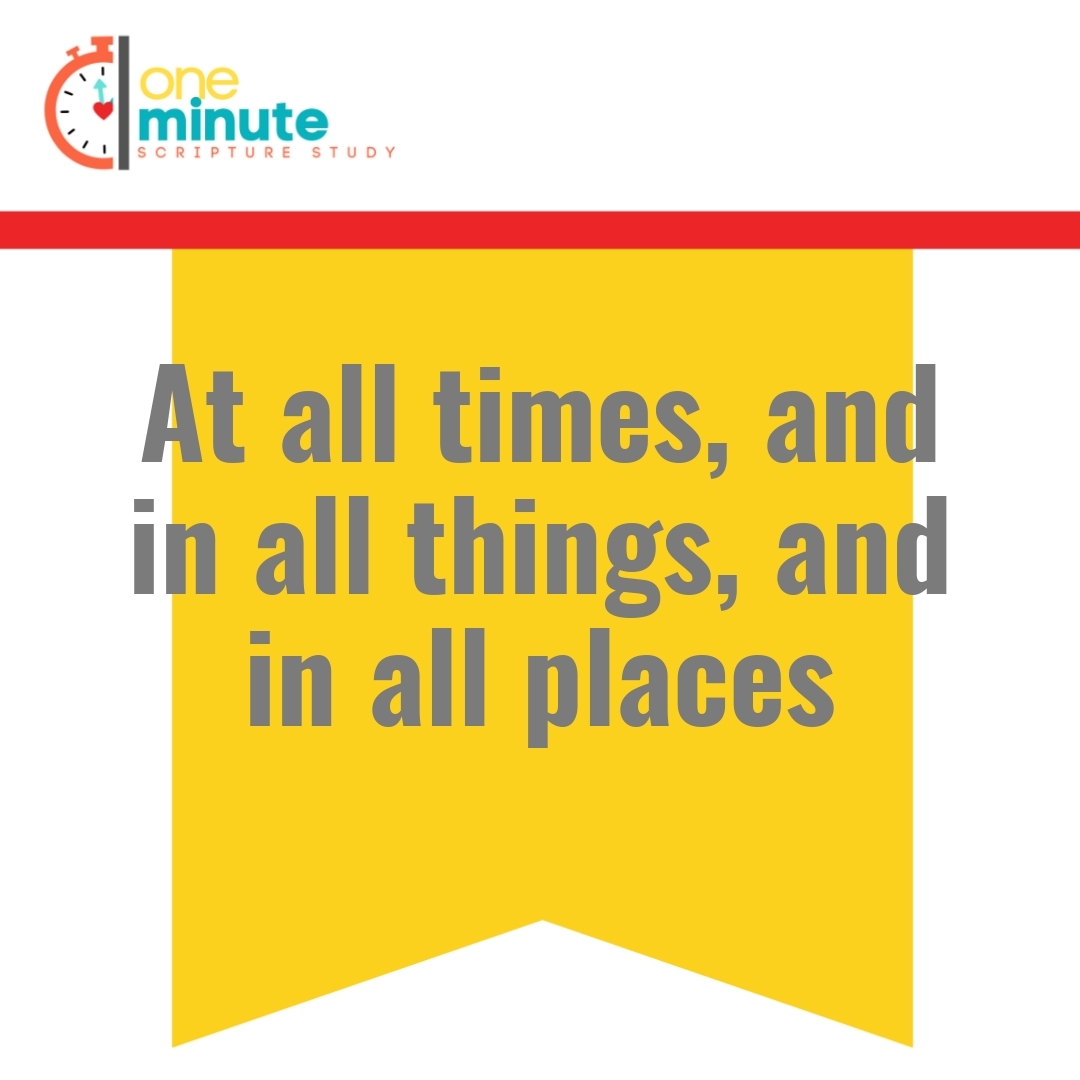 Read more about the article At all times, and in all things, and in all places