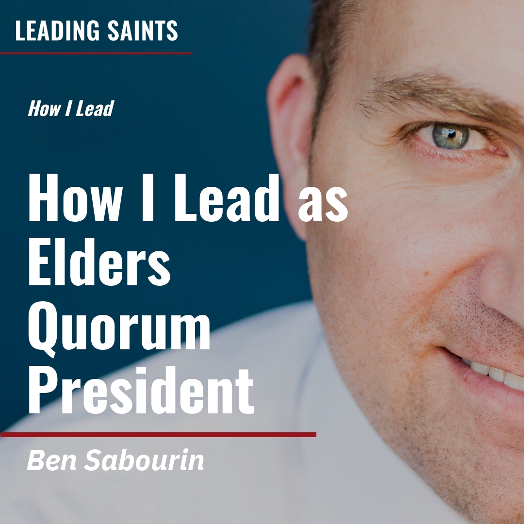 Read more about the article How I Lead as Elders Quorum President