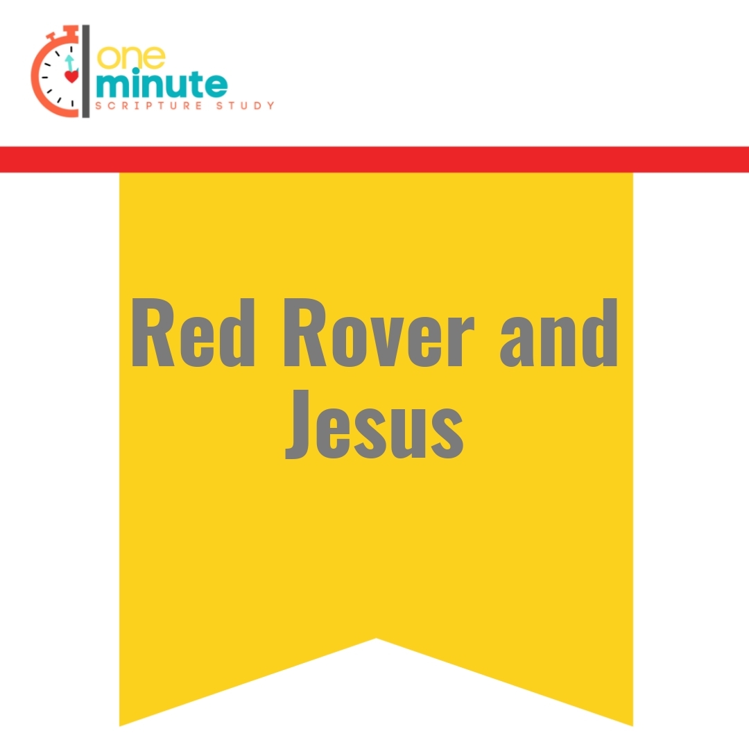 Read more about the article Red Rover and Jesus