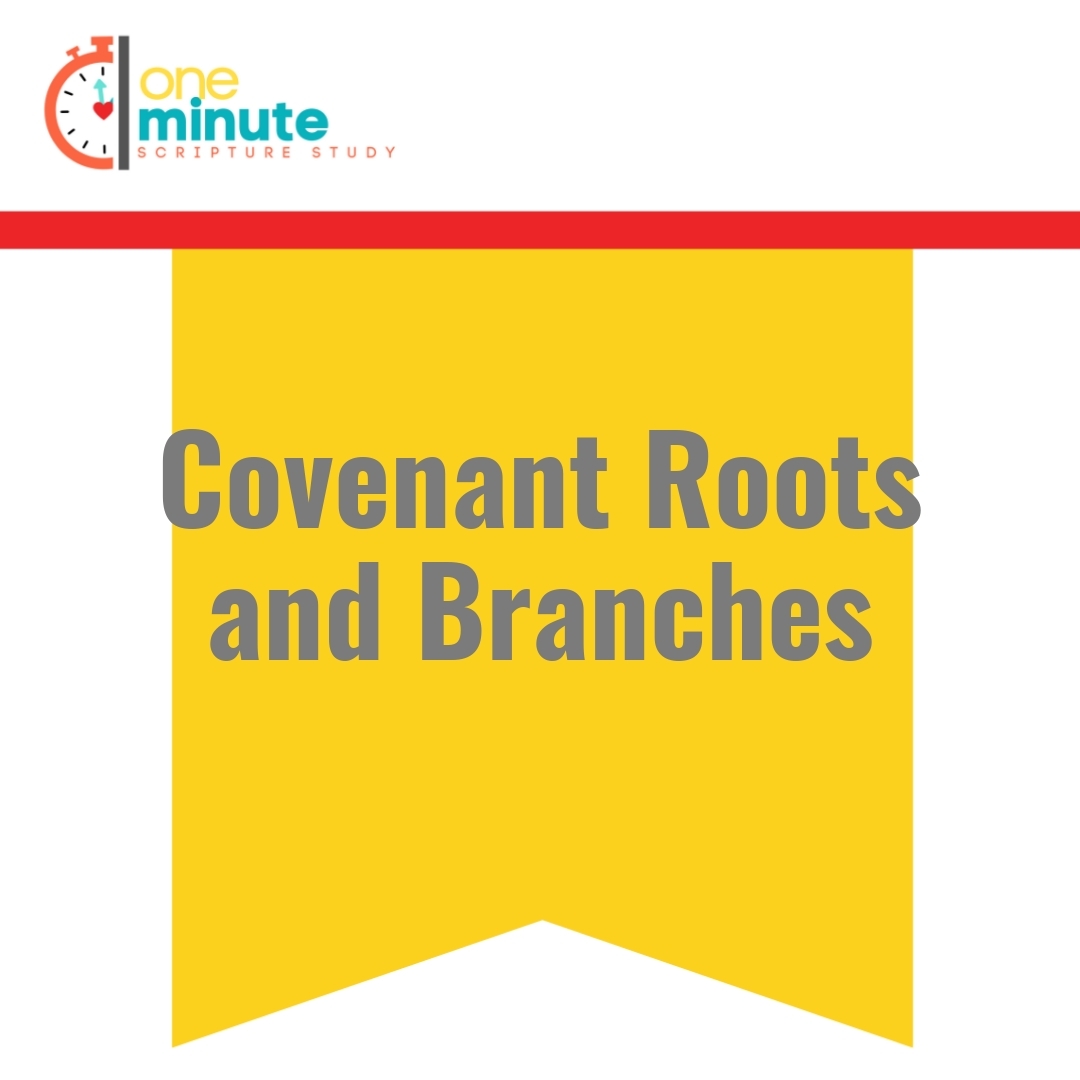Read more about the article Covenant Roots and Branches