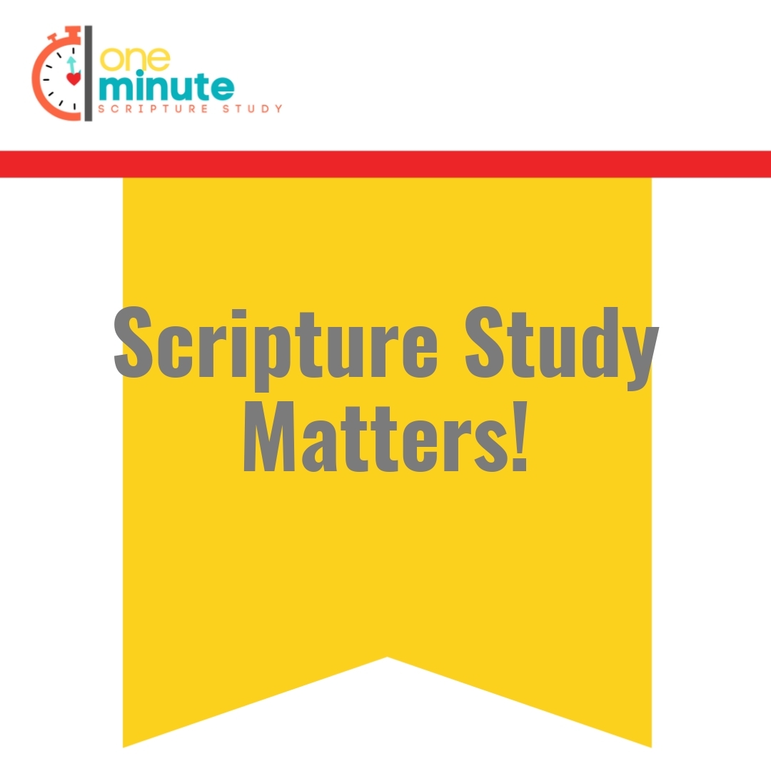 Read more about the article Scripture Study Matters!