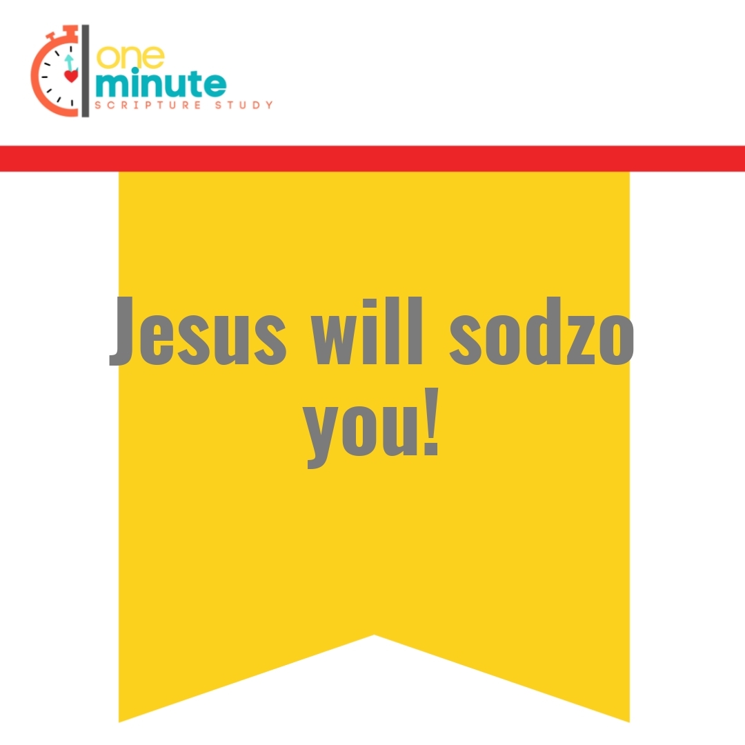 Read more about the article Jesus will sodzo you!