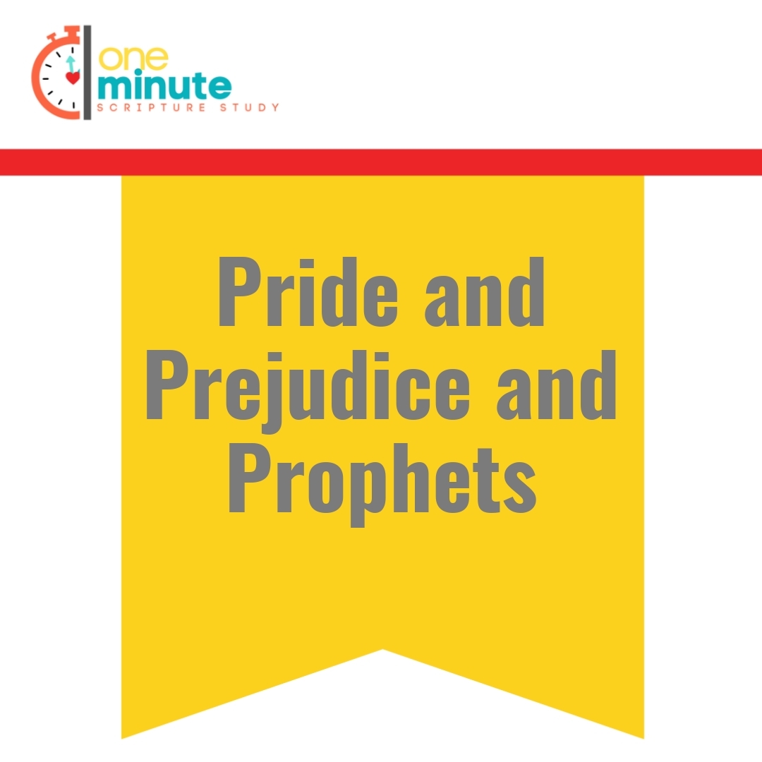 Read more about the article Pride and Prejudice and Prophets