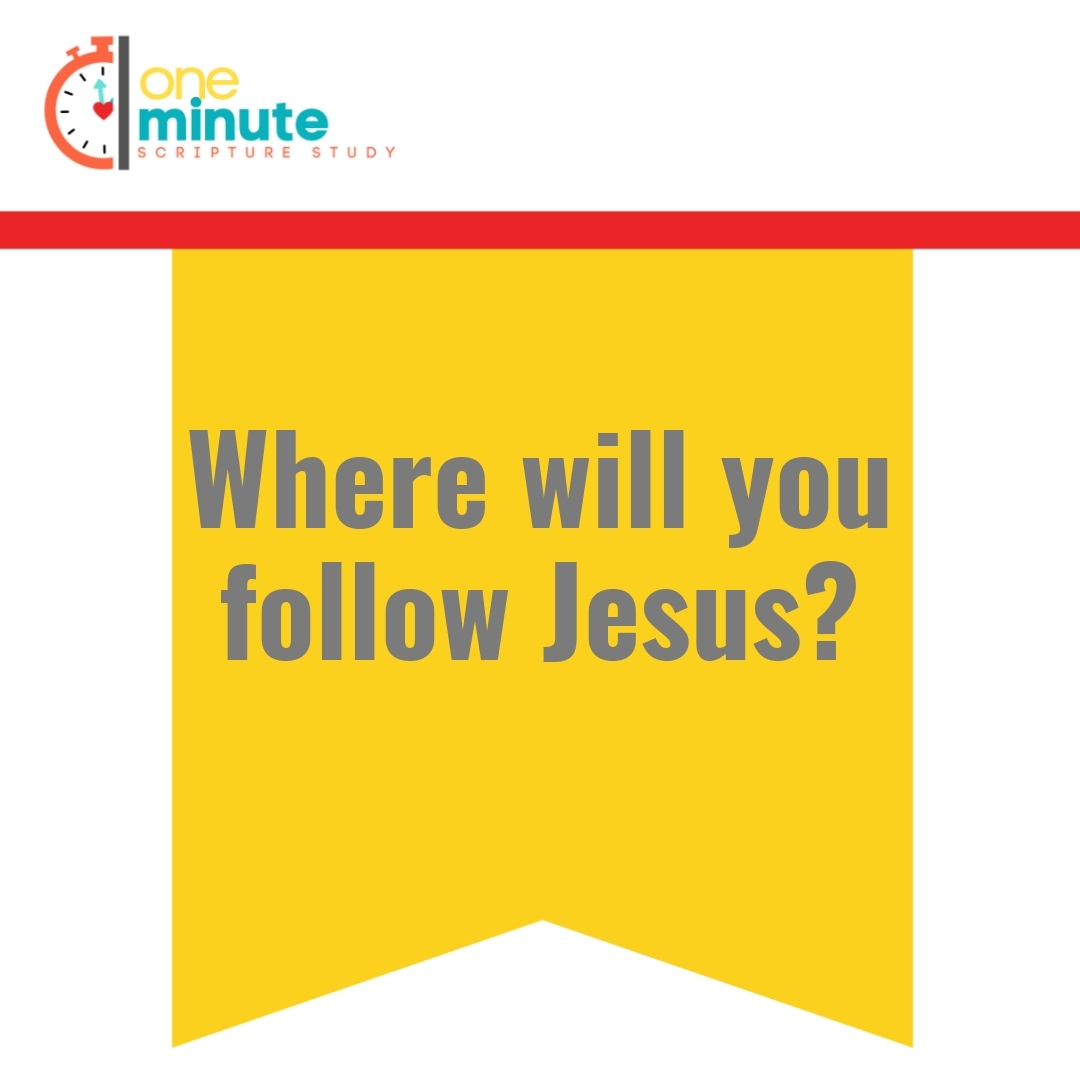 Read more about the article Where will you follow Jesus?