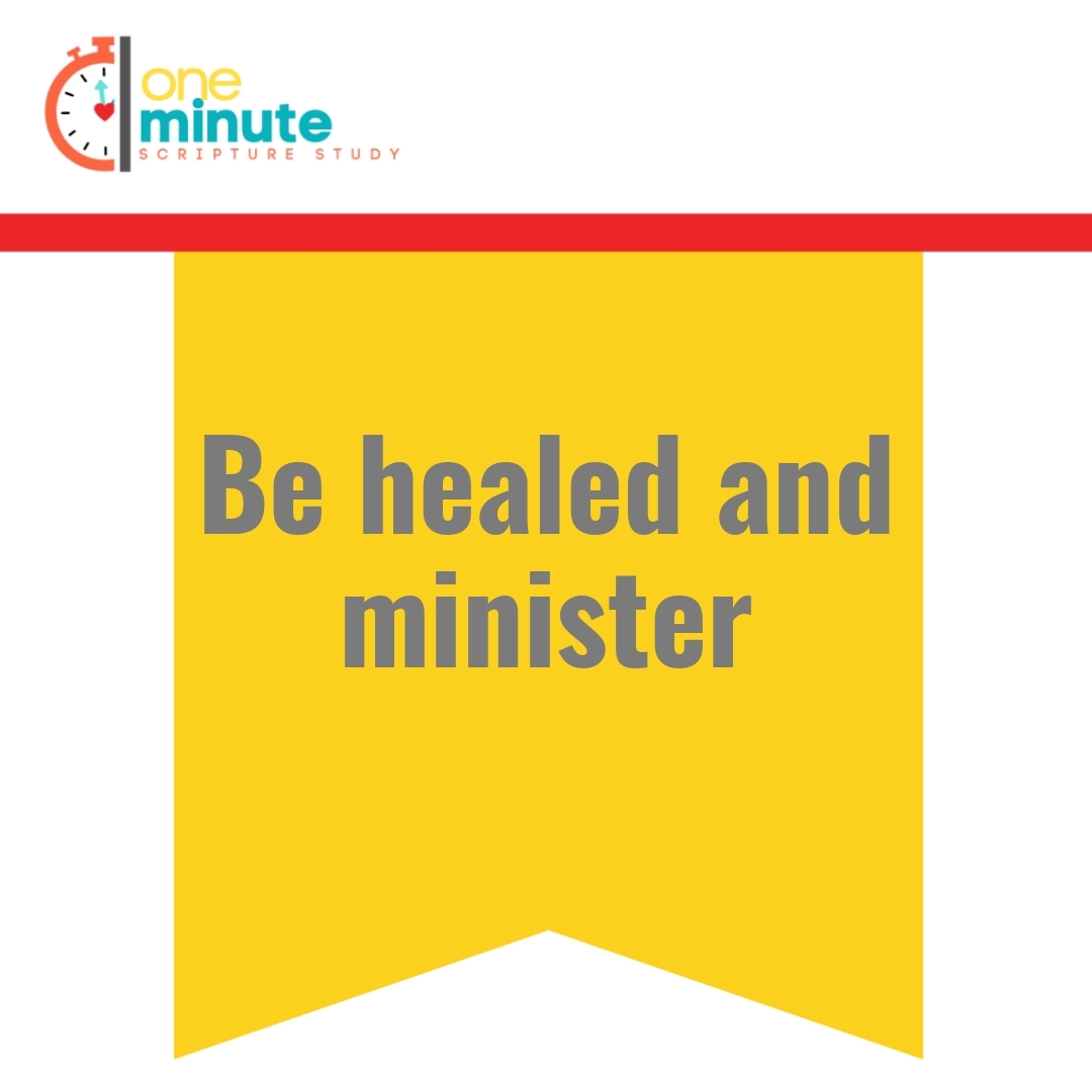 Read more about the article Be healed and minister