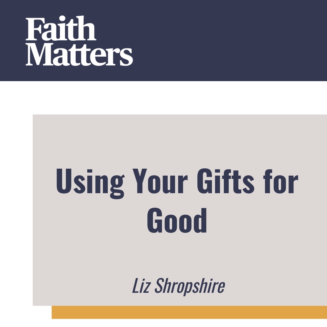 Read more about the article Using Your Gifts for Good