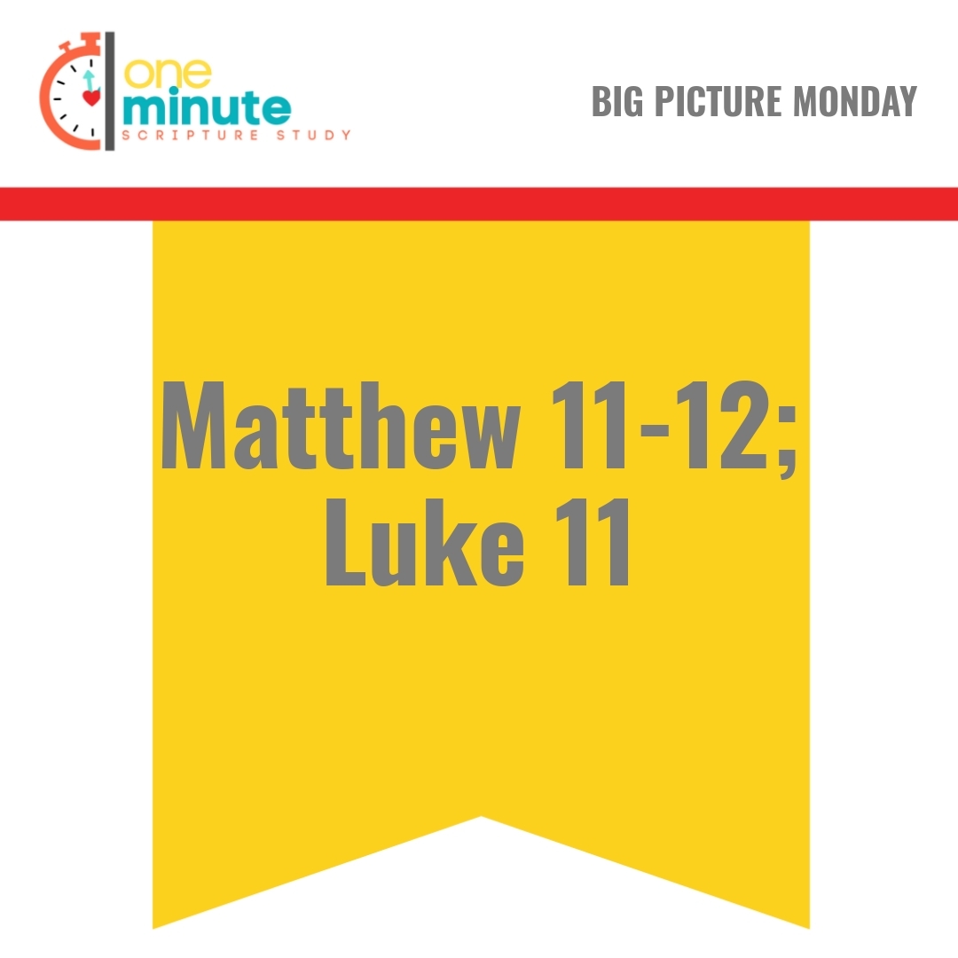 Read more about the article Matthew 11-12; Luke 11