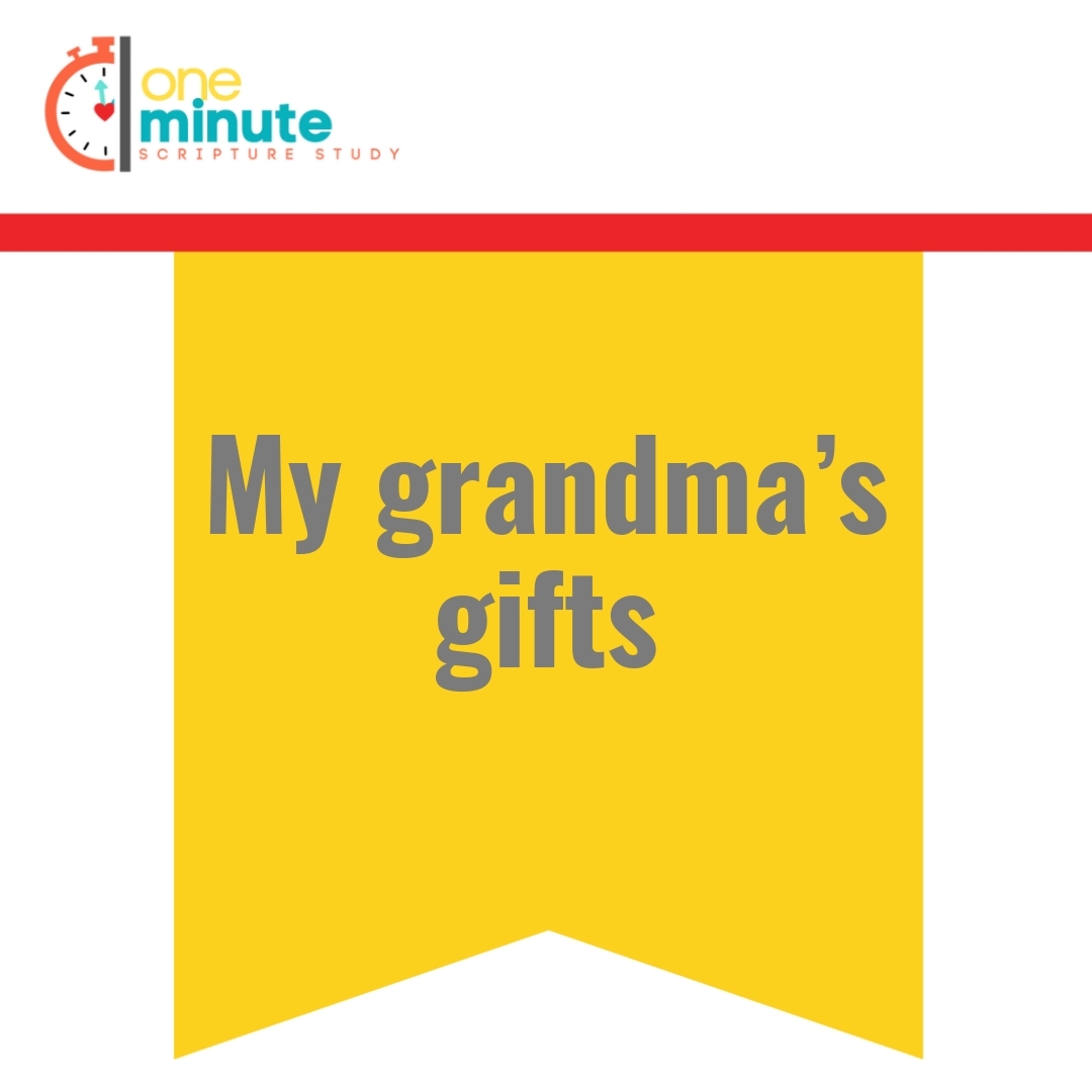 Read more about the article My grandma’s gifts