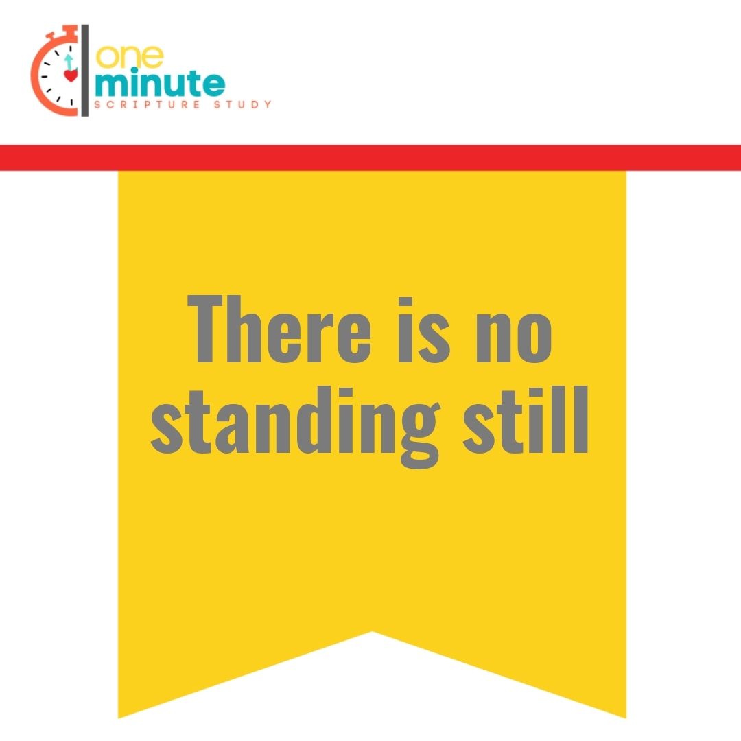 Read more about the article There is no standing still