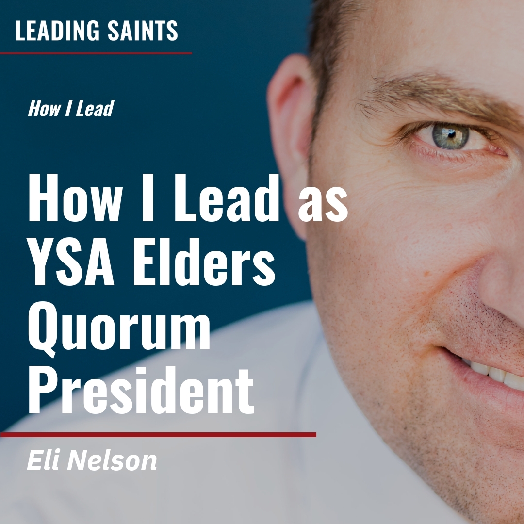 Read more about the article How I Lead as YSA Elders Quorum President