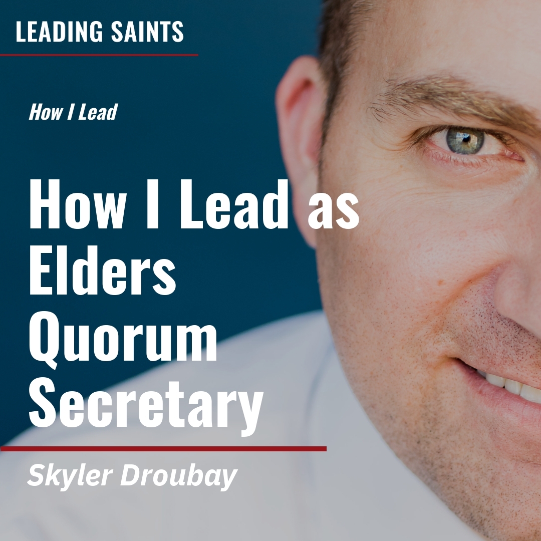 Read more about the article How I Lead as Elders Quorum Secretary