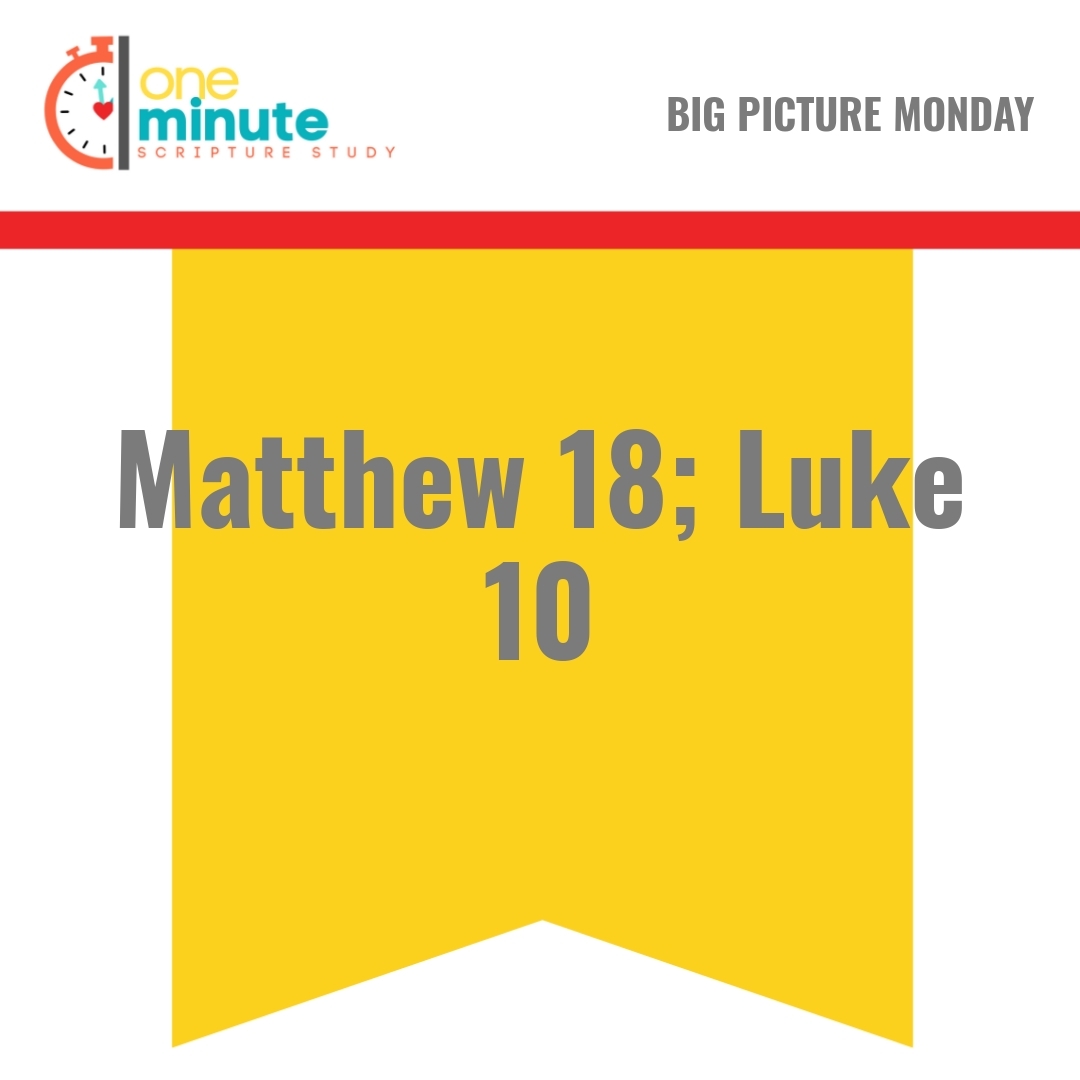 Read more about the article Matthew 18; Luke 10