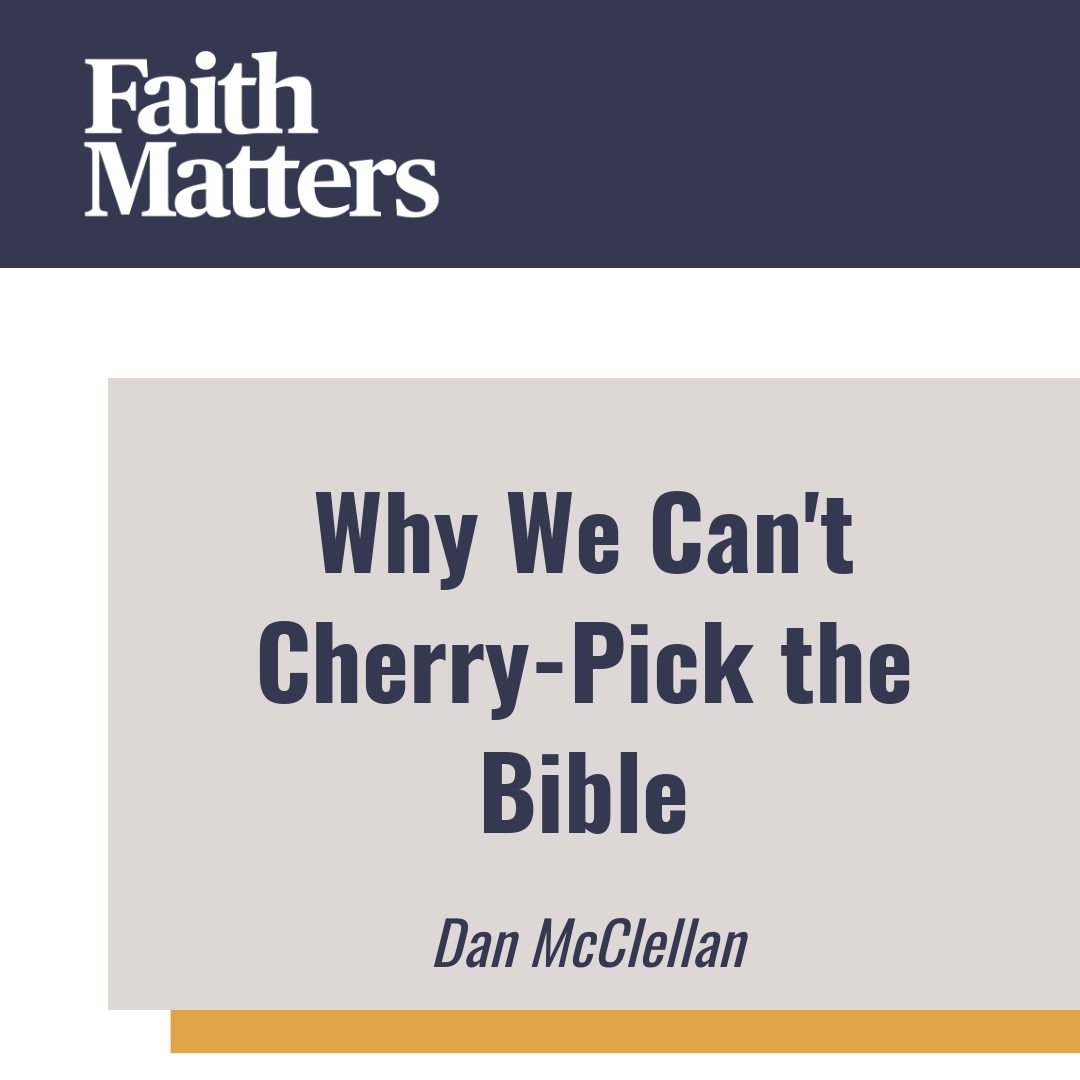 Read more about the article Why We Can’t Cherry-Pick the Bible