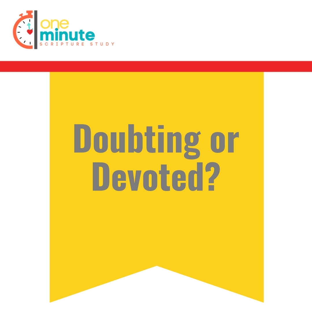 Read more about the article Doubting or Devoted?
