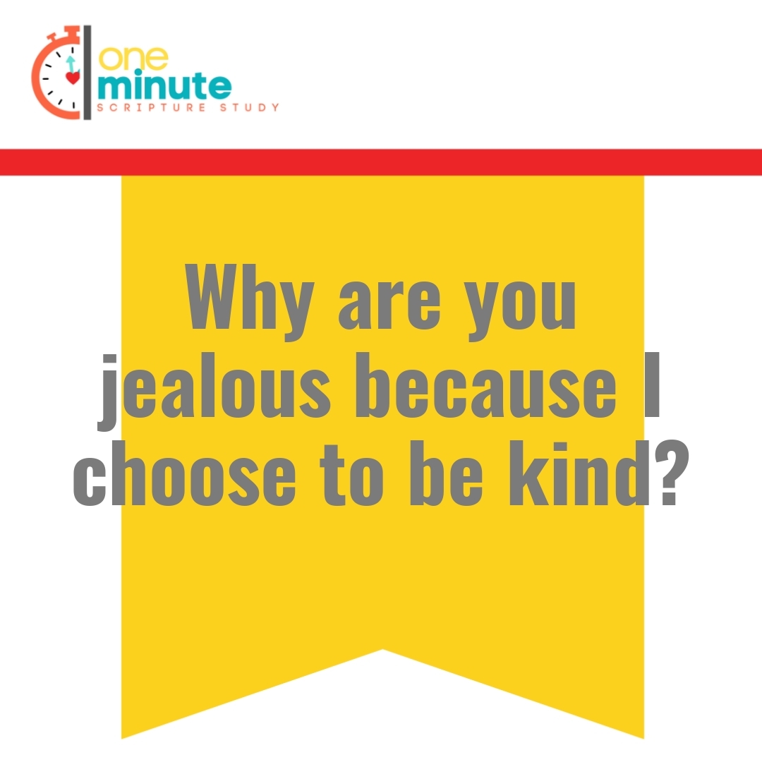 Read more about the article Why are you jealous because I choose to be kind?
