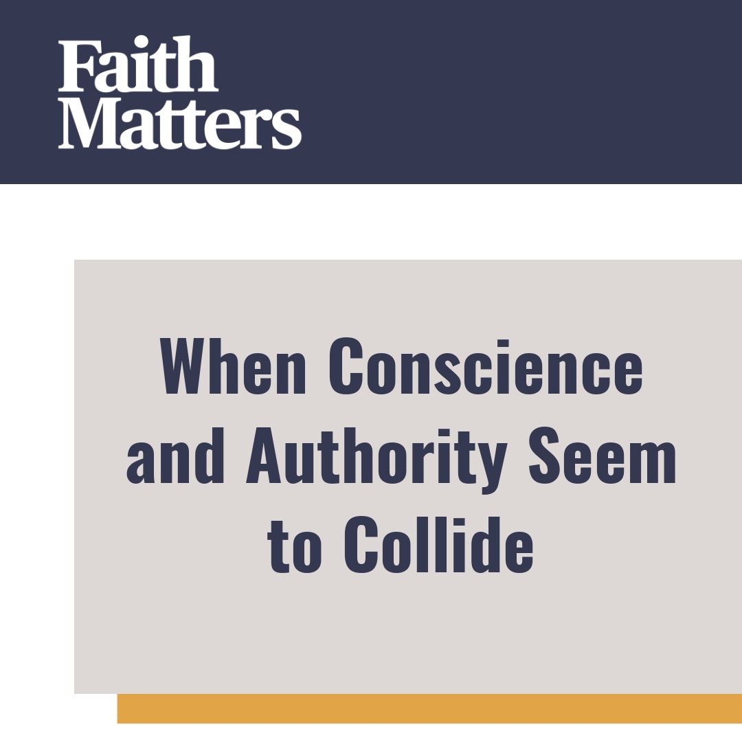 Read more about the article When Conscience and Authority Seem to Collide