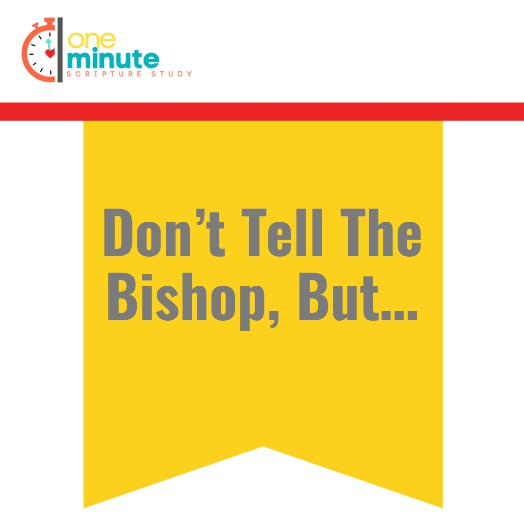 Read more about the article Don’t Tell The Bishop, But…