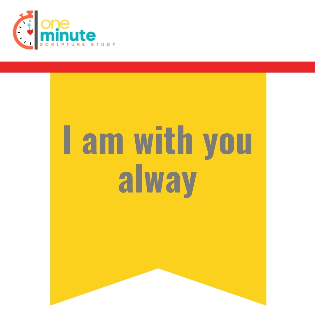 Read more about the article I am with you alway