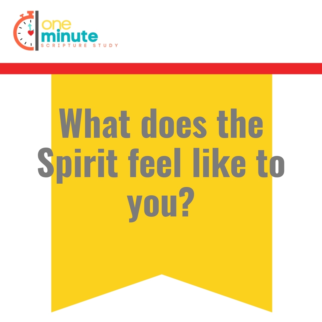 Read more about the article What does the Spirit feel like to you?