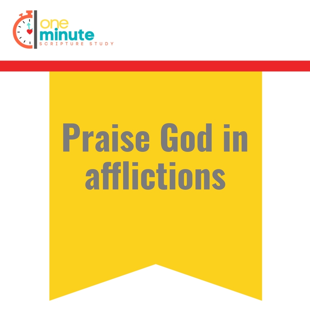 Read more about the article Praise God in afflictions