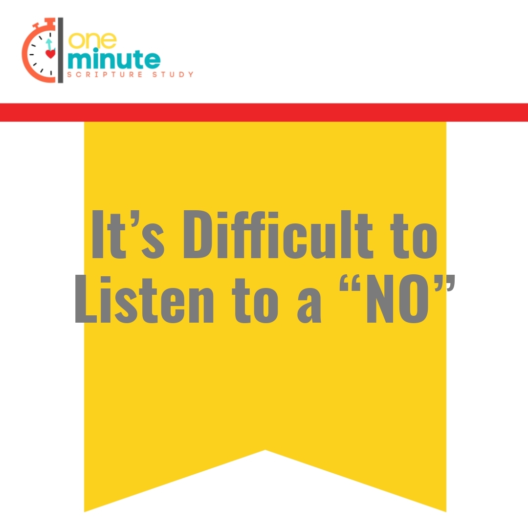 Read more about the article It’s Difficult to Listen to a “NO”