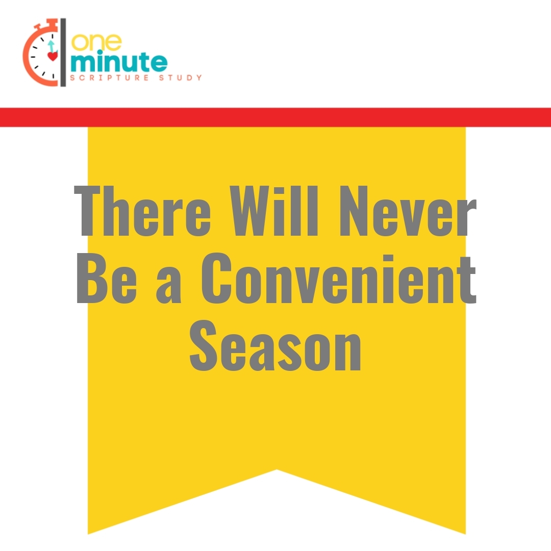 Read more about the article There Will Never Be a Convenient Season
