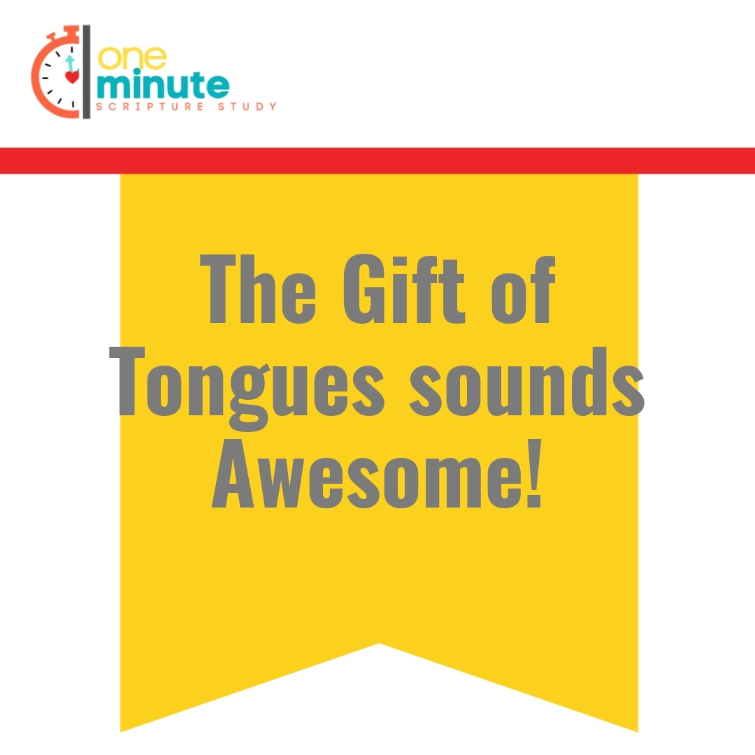 Read more about the article The Gift of Tongues sounds Awesome!