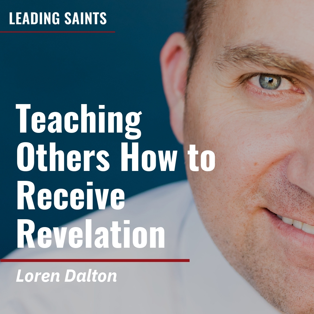 Read more about the article Teaching Others How to Receive Revelation