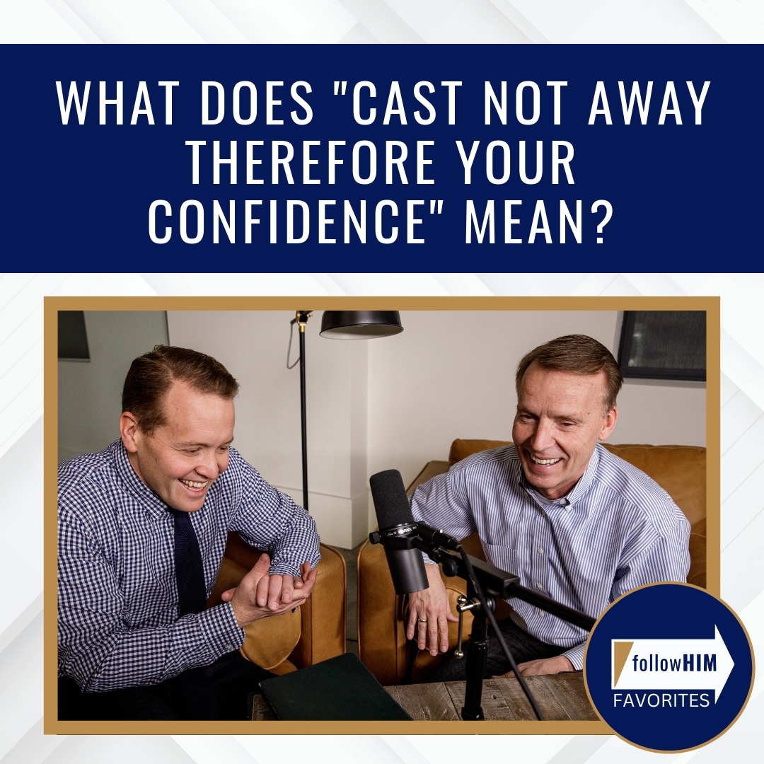 Read more about the article What does “Cast not away therefore your confidence” mean?