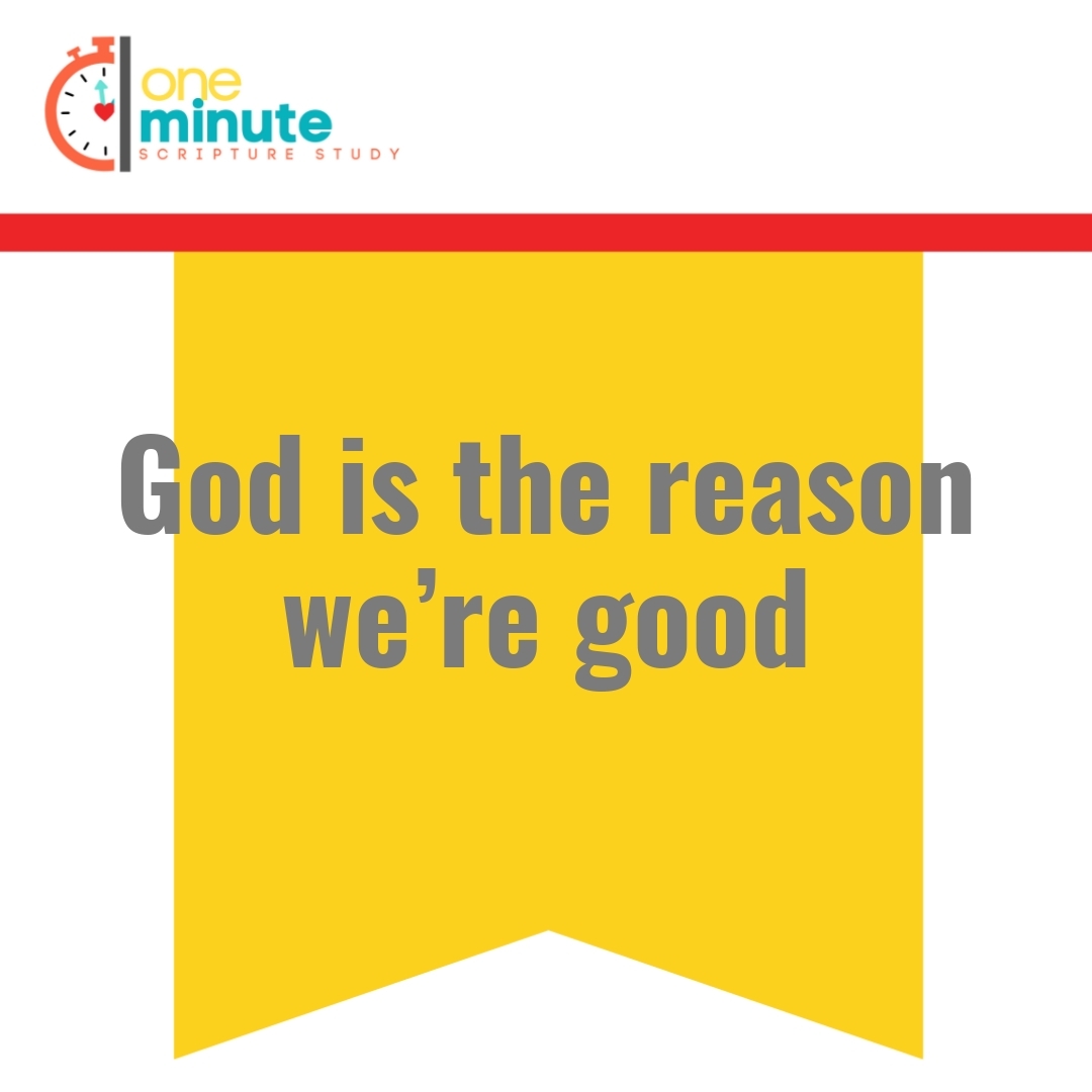 Read more about the article God is the reason we’re good