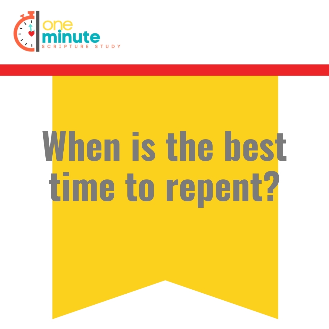 Read more about the article When is the best time to repent?