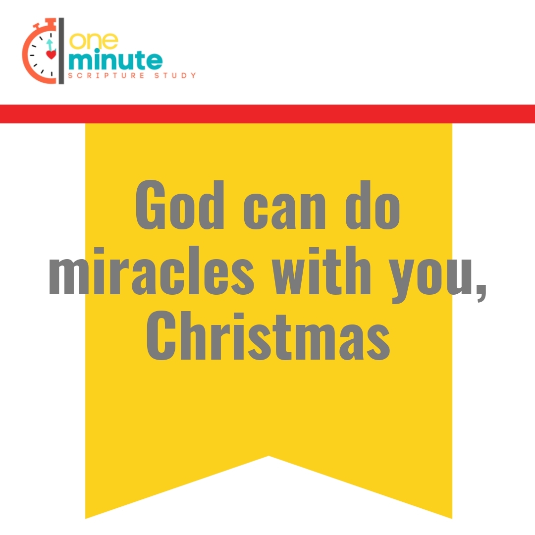 Read more about the article God can do miracles with you, Christmas