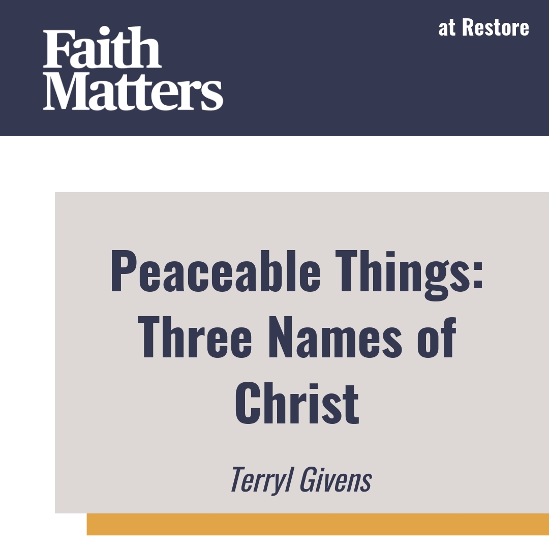 Read more about the article Peaceable Things: Three Names of Christ