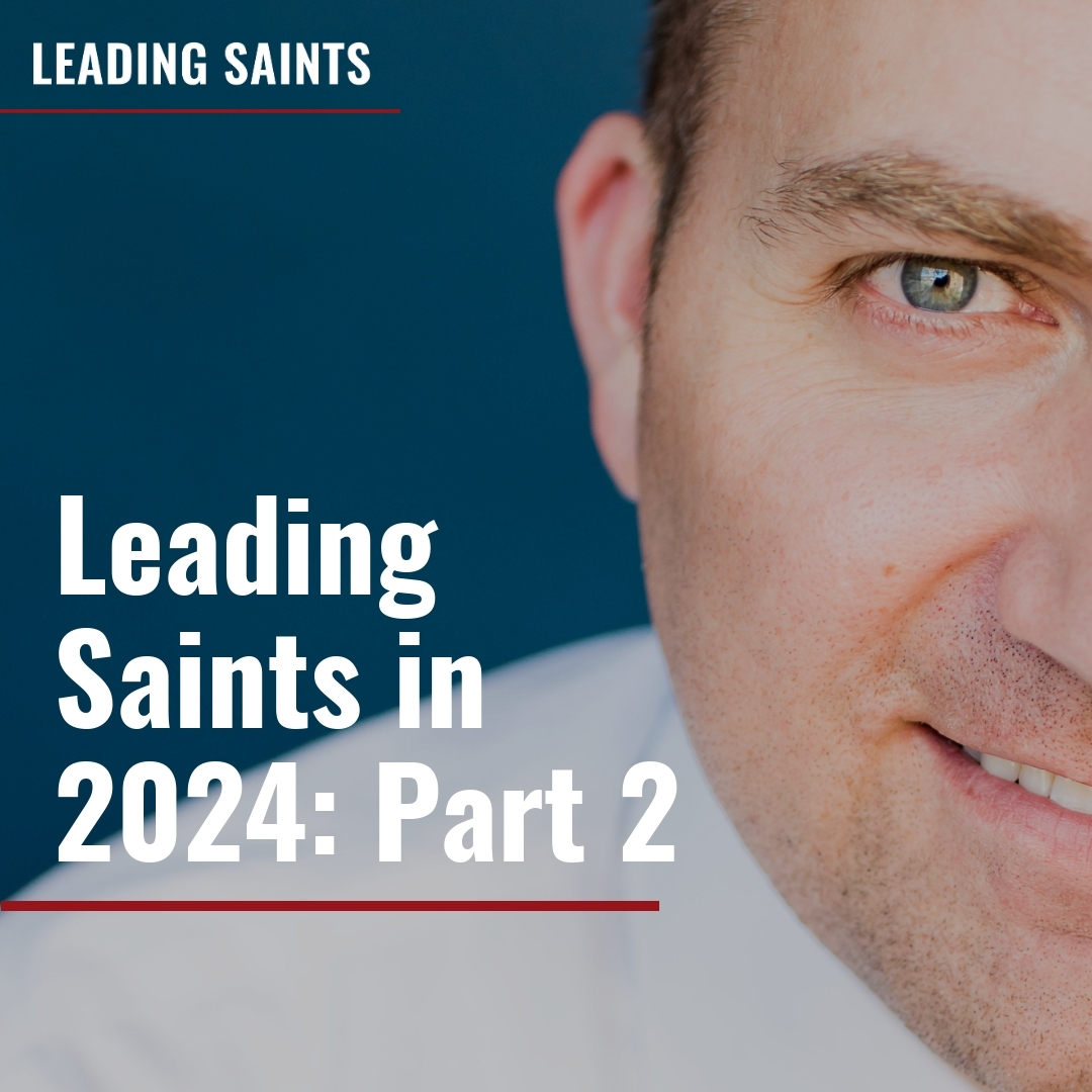 Read more about the article Leading Saints in 2024: Part 2