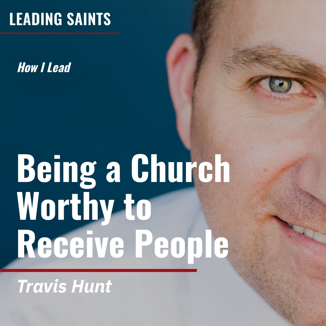 Read more about the article Being a Church Worthy to Receive People
