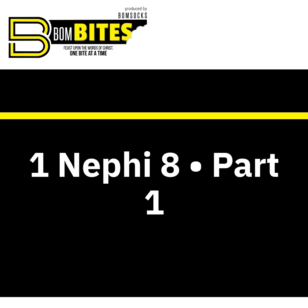 Read more about the article 1 Nephi 8 • Part 1