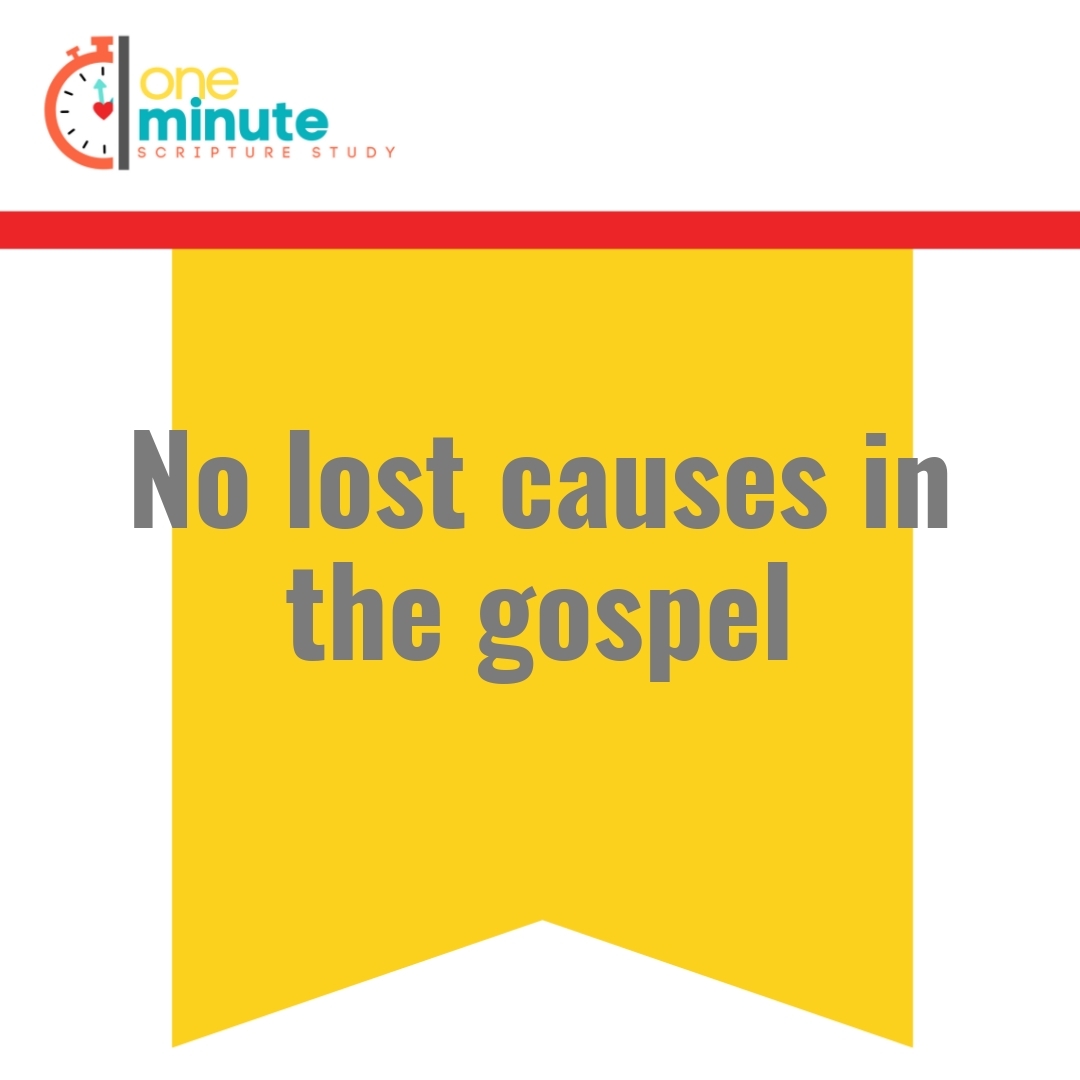 Read more about the article No lost causes in the gospel